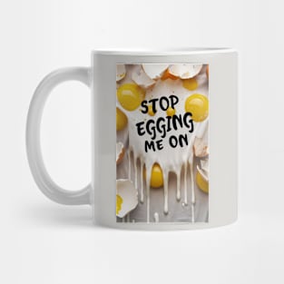 Don't egg me on Mug